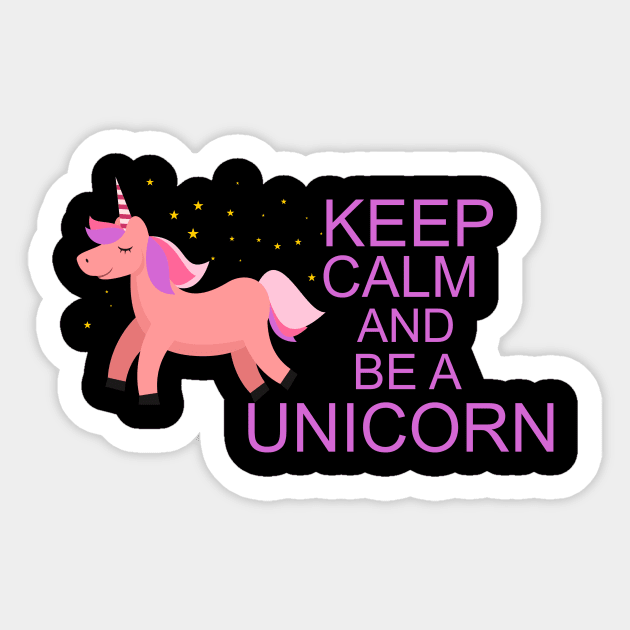 Keep calm and be a unicorn Sticker by cypryanus